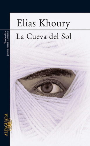La Cueva Del Sol, De Khoury, Elias. Editorial Alfaguara, Tapa Blanda En Español