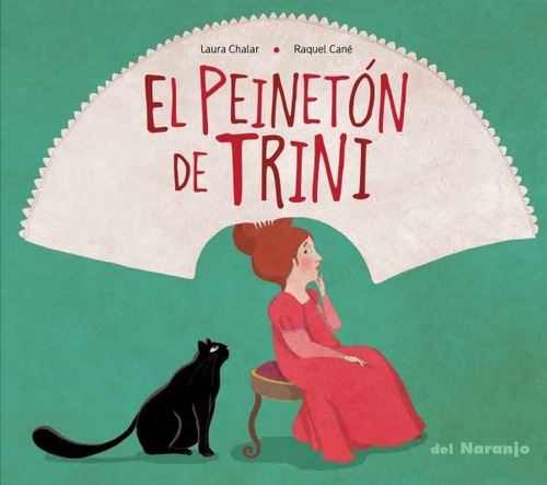  El Peinetón De Trini - Laura Chalar - Editorial Del Naranjo