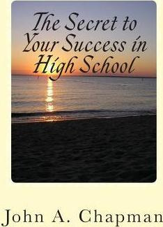 Libro The Secret To Your Success In High School - John A ...