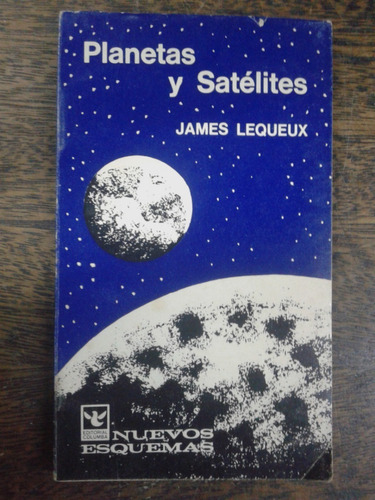 Planetas Y Satelites * James Lequeux * Columba *