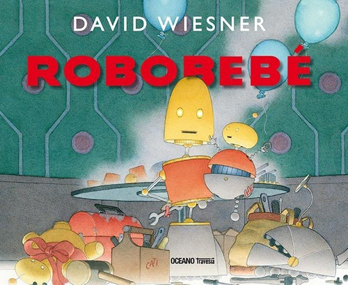 Libro Robobebé - David Wiesner