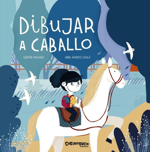 Dibujar A Caballo, De Machado, Germán. Editorial Carambuco Ediciones, Tapa Dura En Español