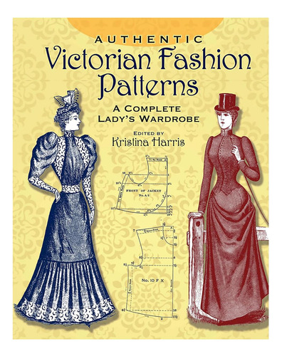 Libro: Auténticos Patrones De Moda Victoriana: Una Obra Comp
