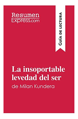 Libro : La Insoportable Levedad Del Ser De Milan Kundera...