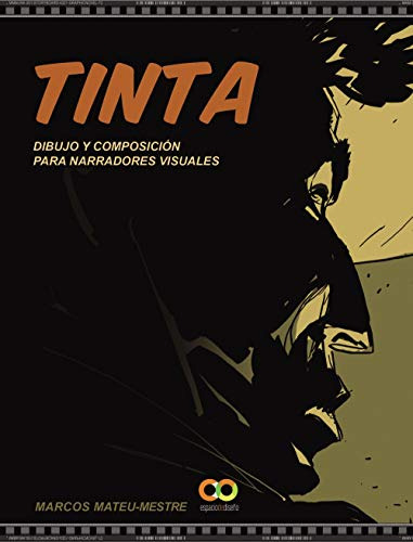 Tinta : Dibujo Y Composición Para Narradores Visuales