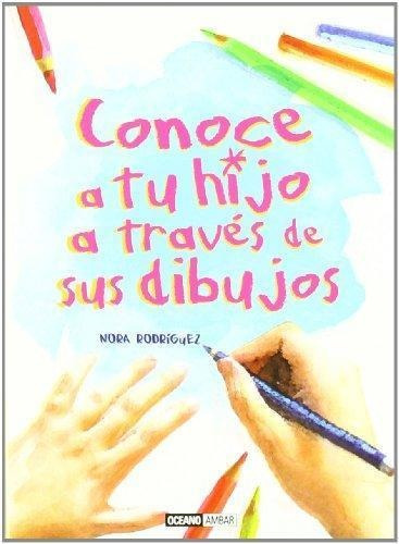 Conoce A Tu Hijo A Traves De Sus Dibujos