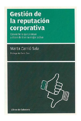 Gestión De La Reputación Corporativa, De Marta Carrió Sala. Editorial Libros De Cabecera, Tapa Pasta Blanda En Español