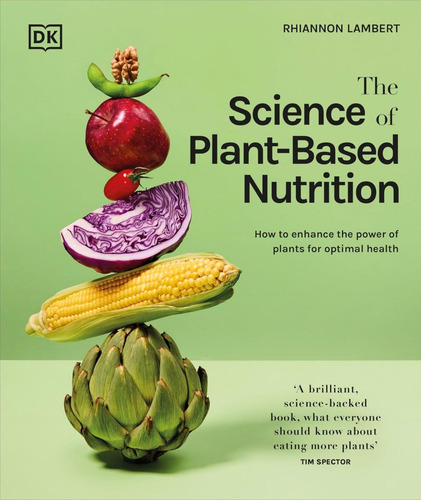Libro: The Science Of Plant-based Nutrition: How To Enhance