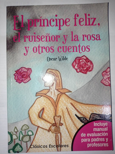 Libro El Principe Feliz, El Ruiseñor Y La Rosa Y Otros Cuent