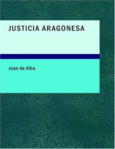 Libro: Justicia Aragonesa: Drama Tres Actos; Original Y