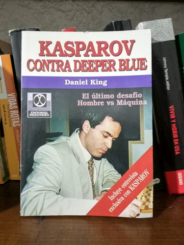 Kasparov Contra Deeper Blue  Daniel King