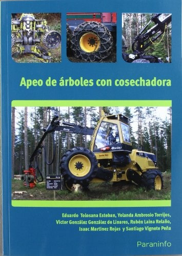 Apeo De Arboles Con Cosechadora - Autores Varios