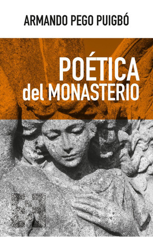 Poetica Del Monasterio, De Pego, Armando. Editorial Encuentro, Tapa Blanda En Español