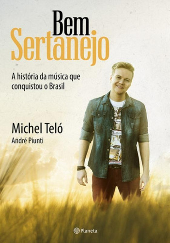 Bem Sertanejo, de Piunti, Andre. Editora Planeta do Brasil Ltda., capa mole em português, 2015