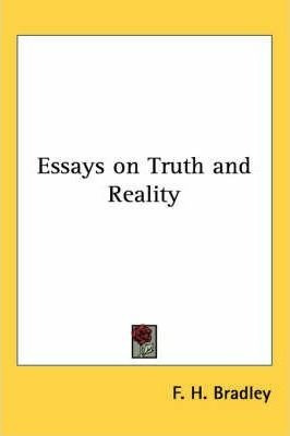 Essays On Truth And Reality - F. H. Bradley
