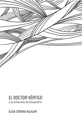 El Doctor Vértigo y las tentaciones del desequilibrio, de Corona Aguilar, Elisa. La Cifra Editorial, tapa blanda en español, 2017