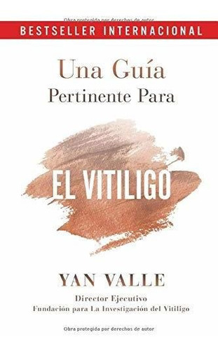 Libro : Una Guia Pertinente Para El Vitiligo - Valle, Yan