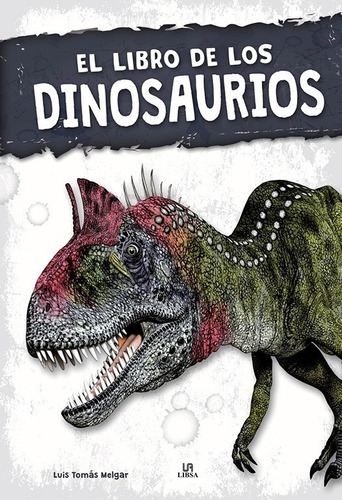 El Libro De Los Dinosaurios - Libsa