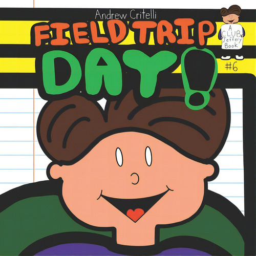 Field Trip Day!, De Critelli, Andrew. Editorial Lightning Source Inc, Tapa Blanda En Inglés