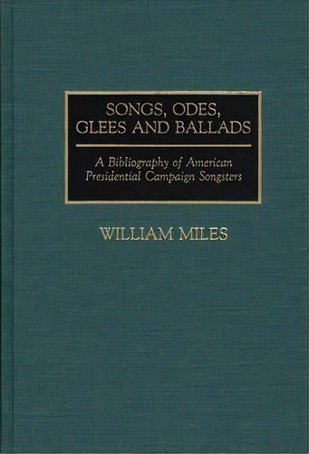 Songs, Odes, Glees, And Ballads, De William Miles. Editorial Abc Clio, Tapa Dura En Inglés