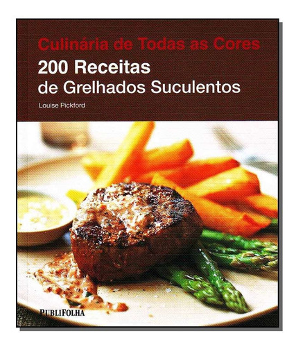 Duzentas Receitas - Grelhados Suculentos