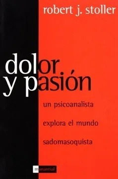 Dolor Y Pasion/psicoanalista Explora El  - Mundo Sadomasoqu