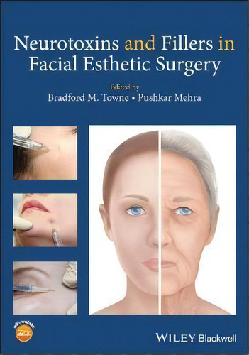 Neurotoxins And Fillers In Facial Esthetic Surgery, De Bradford M. Towne. Editorial John Wiley And Sons Ltd En Inglés