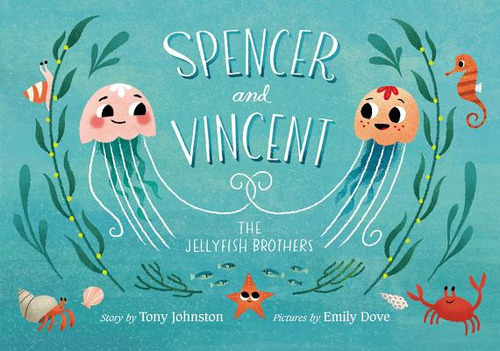 Spencer And Vincent, The Jellyfish Brothers, De Johnston, Tony. Editorial Paula Wiseman Books, Tapa Dura En Inglés