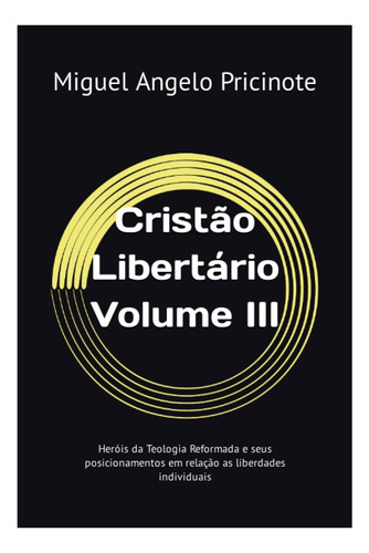 Libro: Libertarian Christian Volumen Iii: Héroes De La Teolo