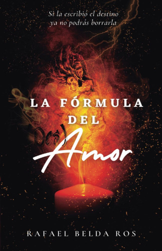 Libro: La Fórmula Del Amor: (des)amor (spanish Edition)