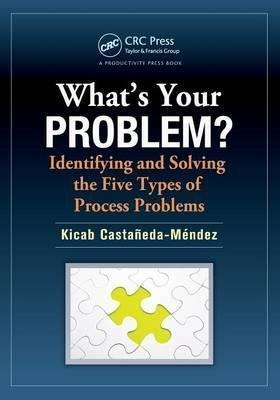 What's Your Problem? Identifying And Solving The Five Typ...