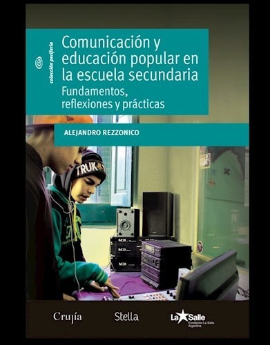 Comunicacion Educacion Popular En Escuela Secundaria, De Rezzónico Ricardo. Editorial La Crujía En Español