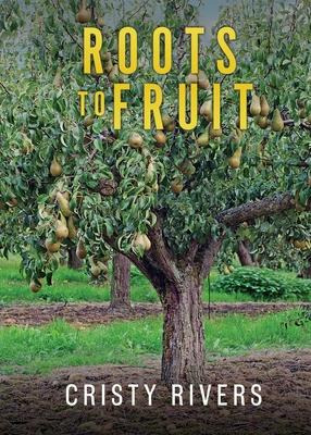 Libro Roots To Fruit : Removing Roots And Growing Fruit -...