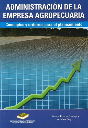 Administración de la empresa agropecuaria, de Ariadna Berger. Editorial Orientacion Grafica, tapa blanda en español, 2013