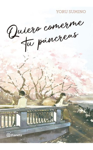 Libro Quiero Comerme Tu Páncreas - Yoru Sumino