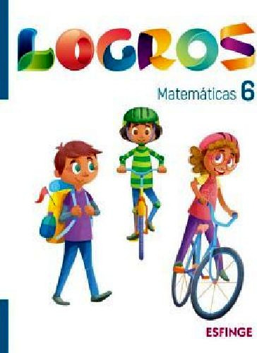 Logros Matemáticas 6to. Prim.: Matemáticas 6, De Rivera, Mario., Vol. 1. Editorial Esfinge, Tapa Blanda En Español