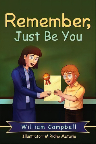 Remember, Just Be You, De William Campbell. Editorial Createspace Independent Publishing Platform, Tapa Blanda En Inglés