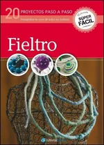 Comprar Fieltro- 20 Proyectos Paso A Paso - Roldan, Maria Jose