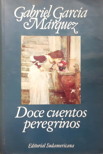 Doce Cuentos Peregrinos García Márquez Sudamericana Usado *