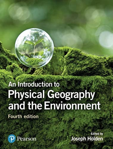 An Introduction To Physical Geography And The Environment