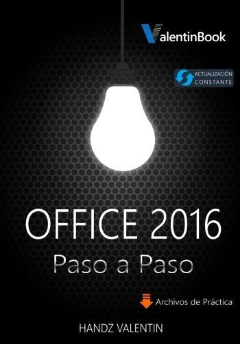 Office 2016 Paso a Paso, de Handz Valentin. Editorial CreateSpace Independent Publishing Platform, tapa blanda en español, 2016