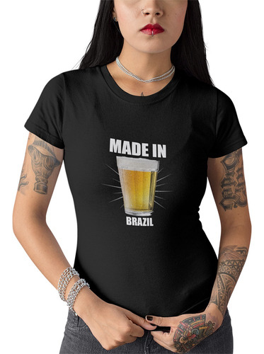 Camiseta Feminina  Cerveja Made In Brazil Copo Boteco Breja
