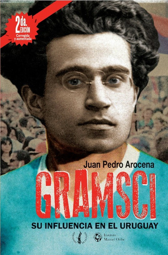 Gramsci Su Influencia En El Uruguay, Juan Pedro Arocena