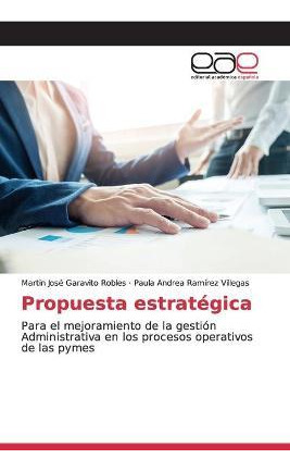 Libro Propuesta Estrategica - Martin Josã© Garavito Robles