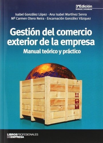 Gestión Del Comercio Exterior De La Empresa (3ª Ed.): Manual