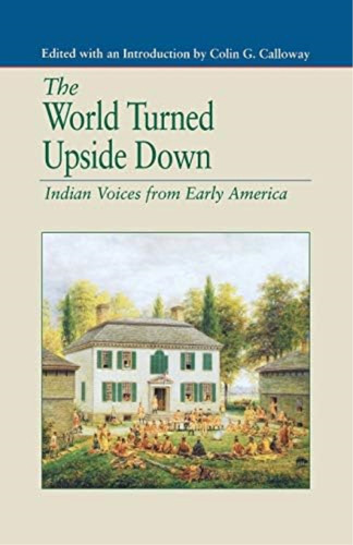The World Turned Upside Down: Indian Voices From Early America (the Bedford Series In History And Culture), De Na, Na. Editorial Springer, Tapa Blanda En Inglés