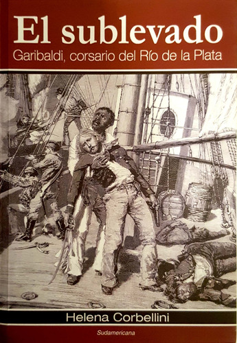 Libro El Sublevado - Garibaldi, Corsario Del Rio De La Plata