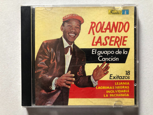 Cd Rolando La Serie - El Guapo De La Canción. 18 Exitazos