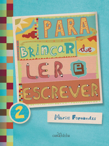 Para brincar de ler e escrever: Vol. 2, de Fernandes, Maria. Editorial Estúdio da Carochinha Produção Editorial Ltda - EPP, capa mole em português, 2014
