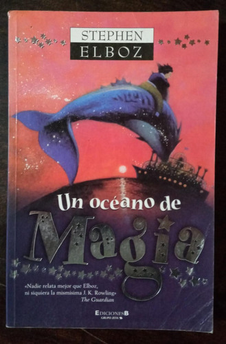 Un Océano De Magia - Stephen Elboz - Ediciones B